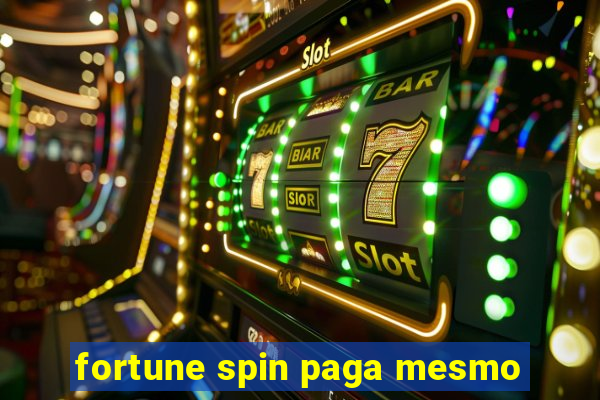 fortune spin paga mesmo