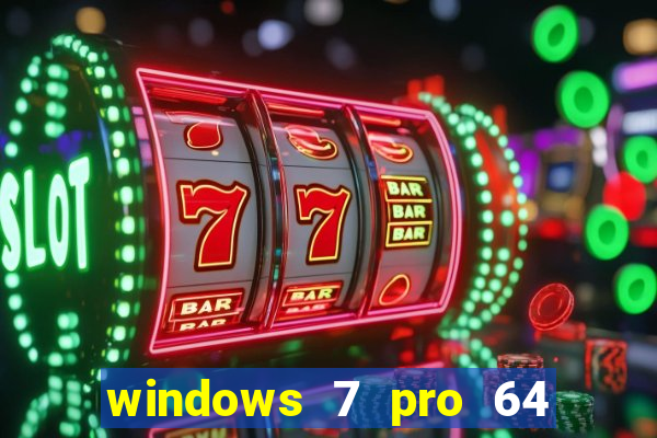 windows 7 pro 64 bits iso