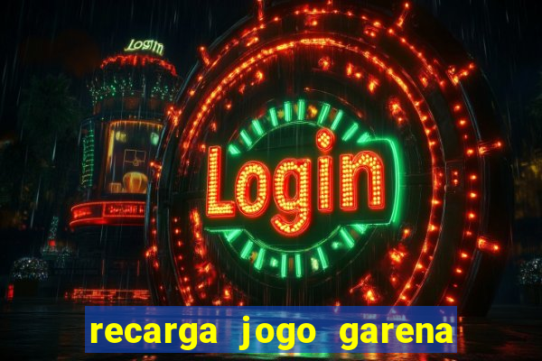 recarga jogo garena free fire