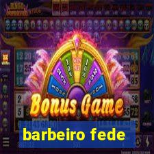 barbeiro fede