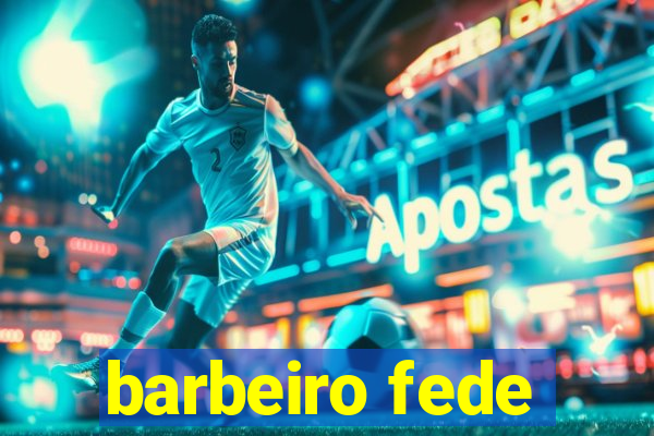 barbeiro fede