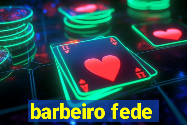 barbeiro fede