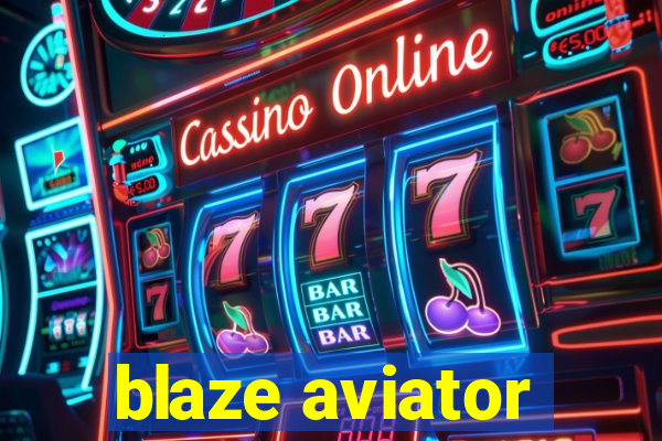 blaze aviator