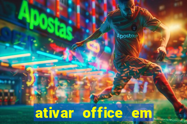 ativar office em 30 segundos