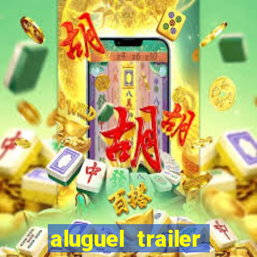 aluguel trailer porto alegre