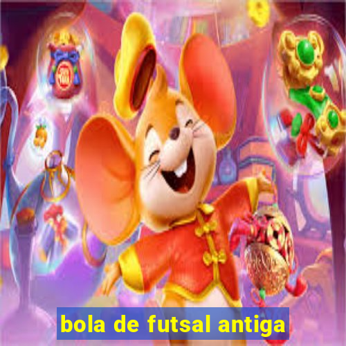 bola de futsal antiga