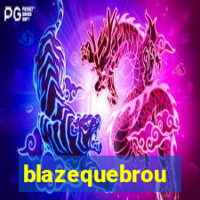 blazequebrou