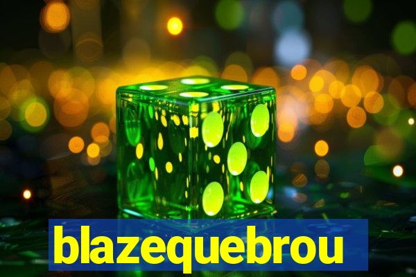 blazequebrou