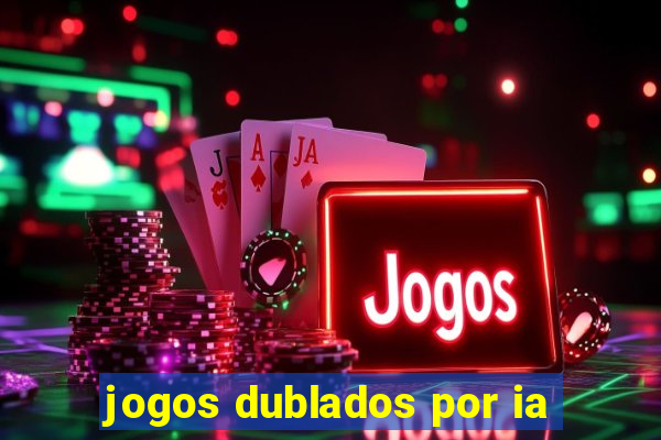 jogos dublados por ia