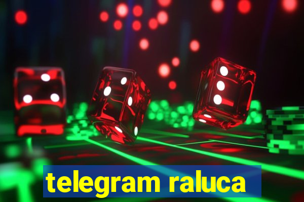 telegram raluca