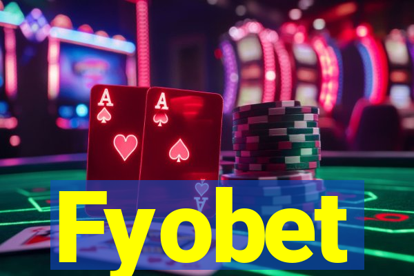 Fyobet