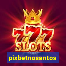 pixbetnosantos