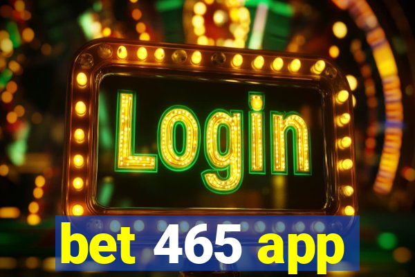 bet 465 app