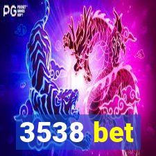 3538 bet