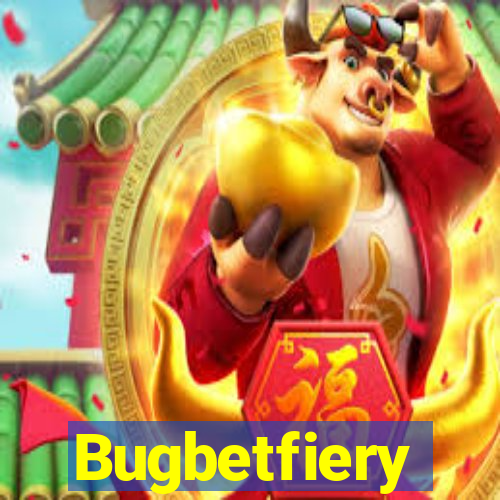 Bugbetfiery