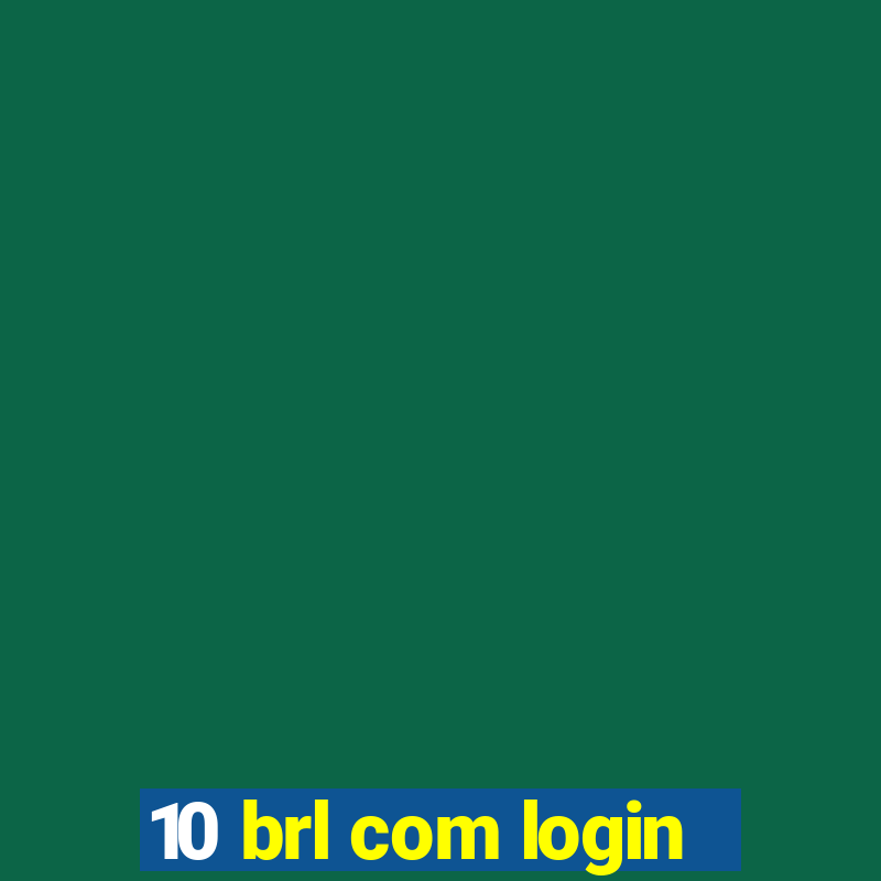 10 brl com login