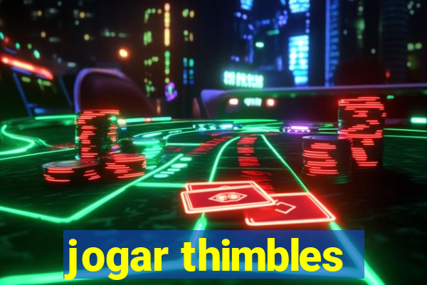 jogar thimbles