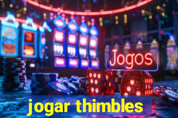 jogar thimbles