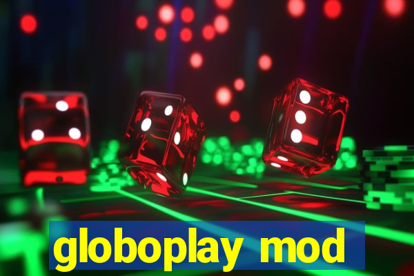 globoplay mod