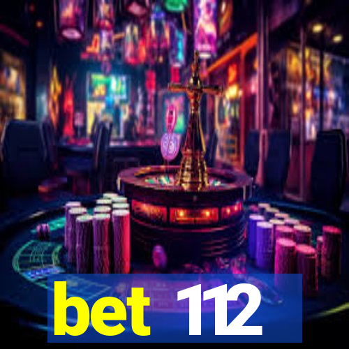 bet 112