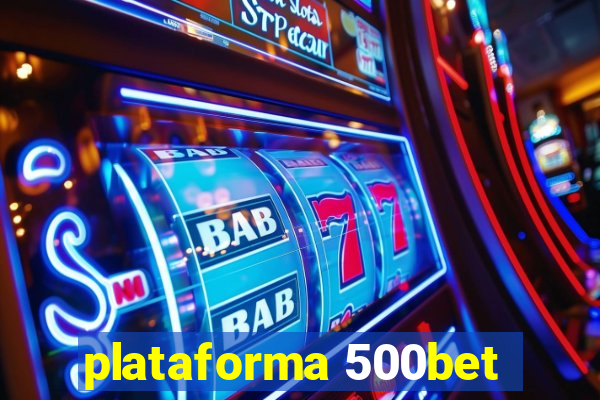 plataforma 500bet