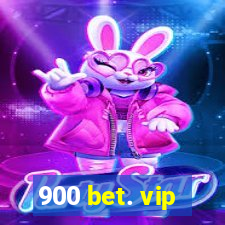 900 bet. vip