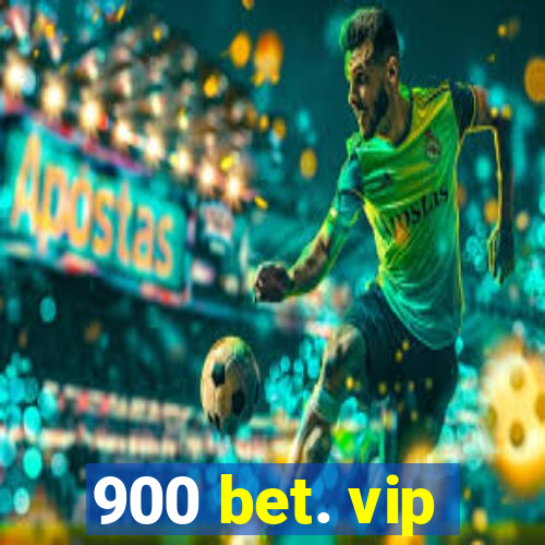 900 bet. vip