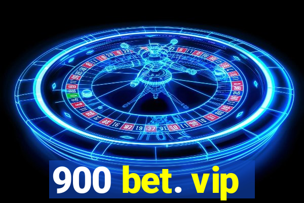 900 bet. vip