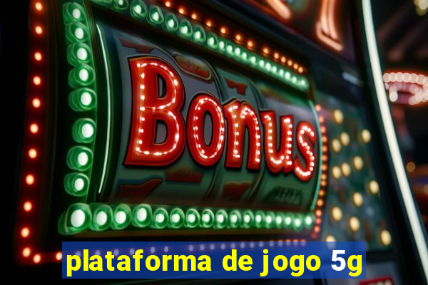 plataforma de jogo 5g