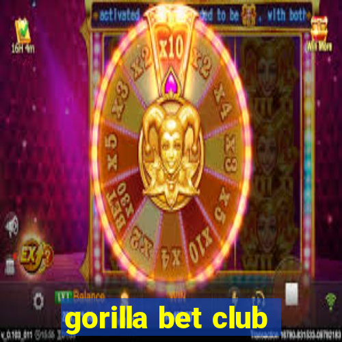 gorilla bet club