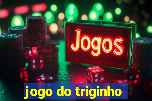 jogo do triginho