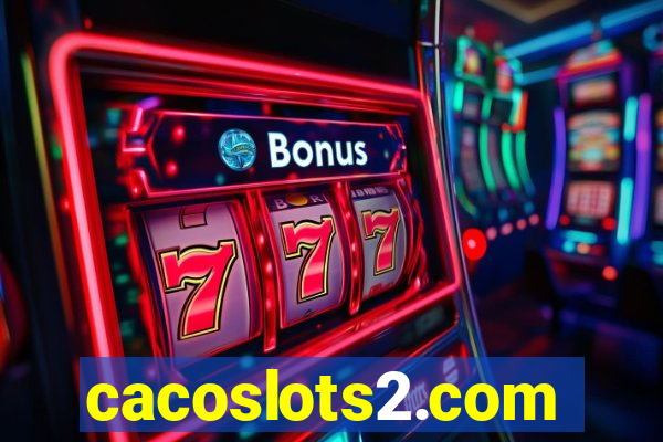 cacoslots2.com