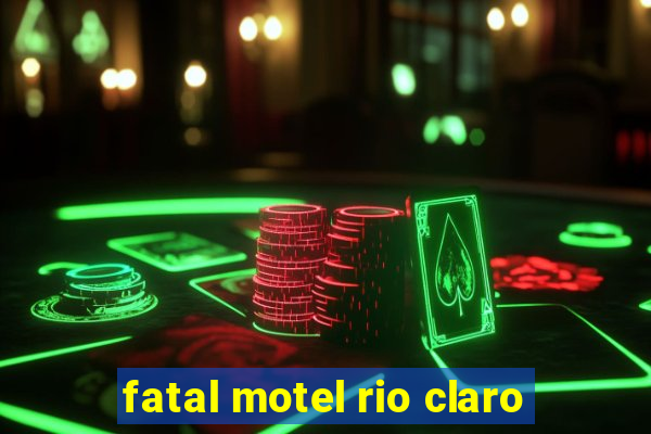 fatal motel rio claro