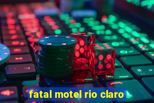 fatal motel rio claro