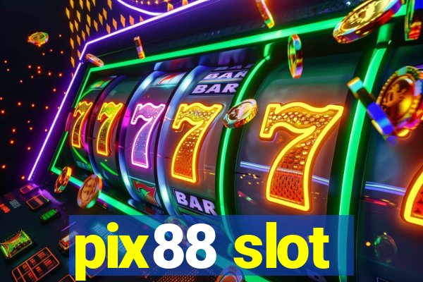 pix88 slot