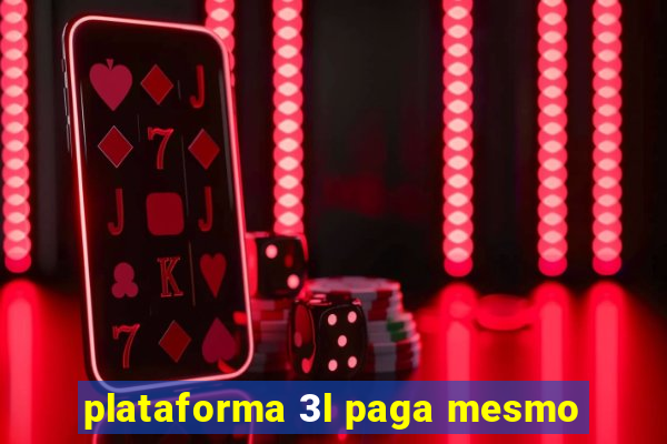 plataforma 3l paga mesmo