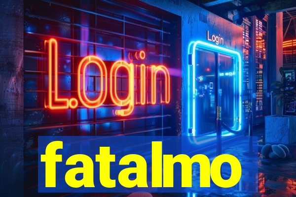 fatalmo