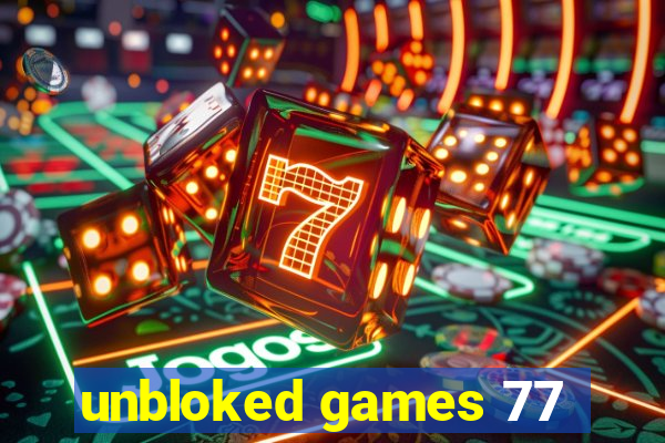 unbloked games 77