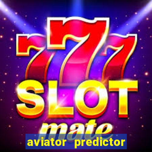 aviator predictor v4.0 apk