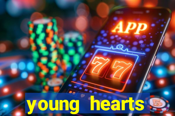 young hearts assistir 2024