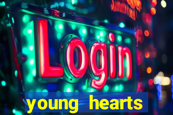 young hearts assistir 2024