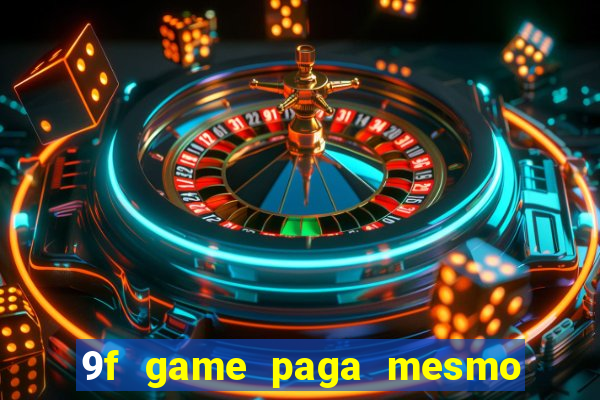 9f game paga mesmo os 100 reais