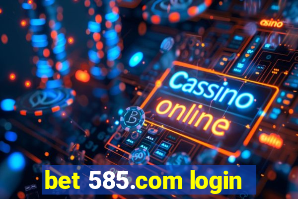 bet 585.com login