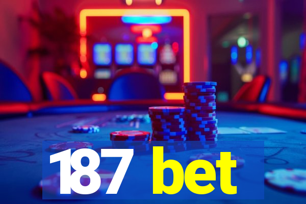 187 bet