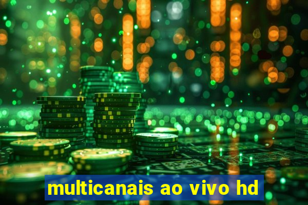 multicanais ao vivo hd