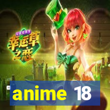 anime 18