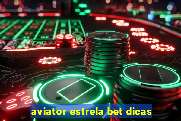 aviator estrela bet dicas