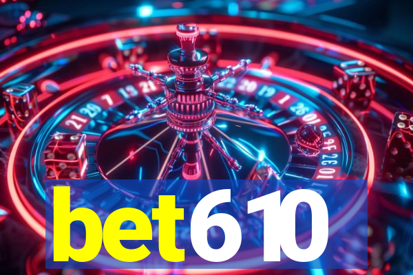 bet610