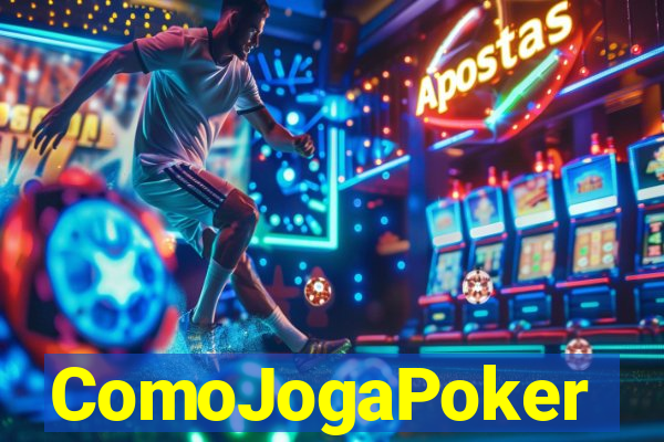 ComoJogaPoker