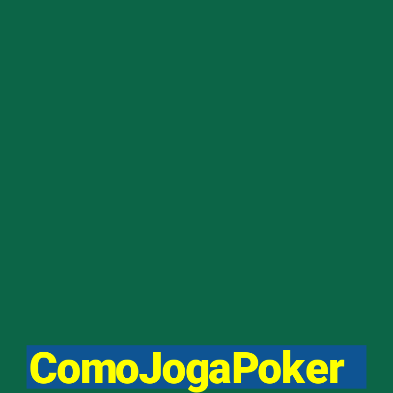 ComoJogaPoker